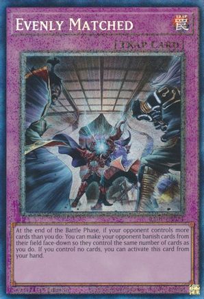 Evenly Matched  [RA01-EN074] - (Prismatic Collector's Rare)  1st Edition